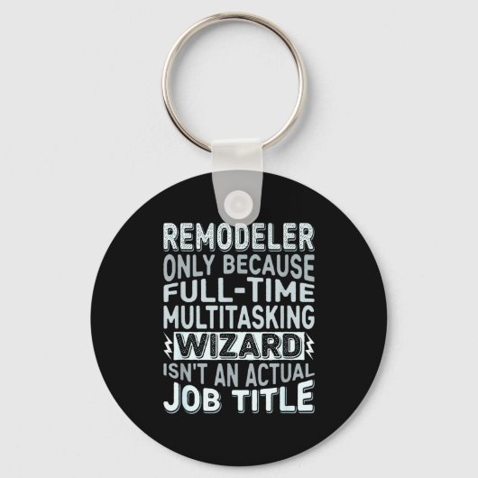 Remodeler By Detuli Men's Humor - Wizard Job Title キーホルダー (正面)