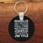 Remodeler By Detuli Men's Humor - Wizard Job Title キーホルダー (正面)