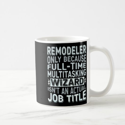 Remodeler By Detuli Men's Humor - Wizard Job Title コーヒーマグカップ (右)