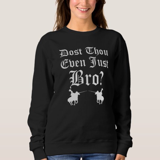 Ren Fair Saying Slogan - Dost Thou Even Joust Bro  スウェットシャツ (正面)
