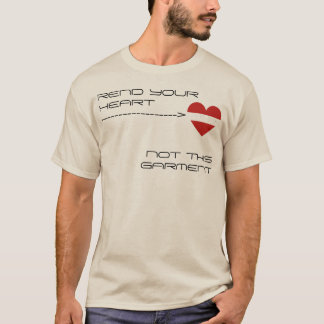Rend Your Heart — Not this Garment T-Shirt Tシャツ