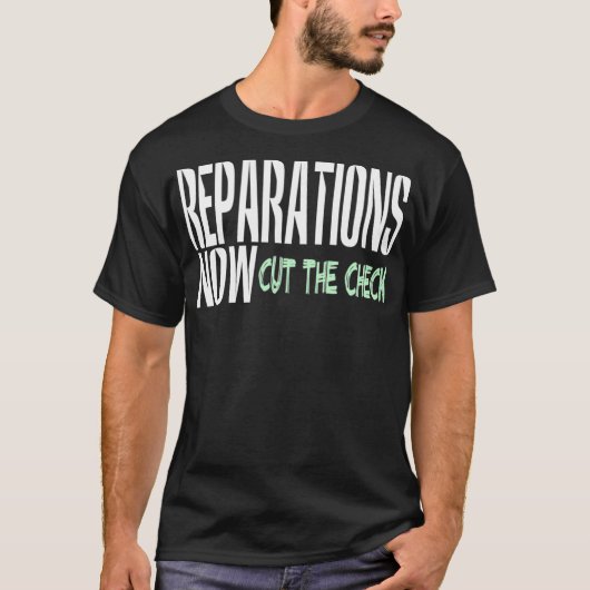 Reparations Now Cut The Check Tシャツ (正面)