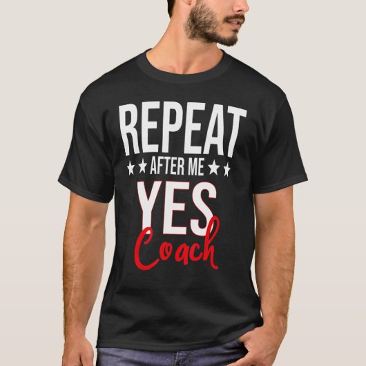 Repeat After Me Funny Football Coach Sport Men Tシャツ (正面)