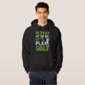 Repeat After Me Let's Play Golf Golf For Men Wome パーカ (正面フル)