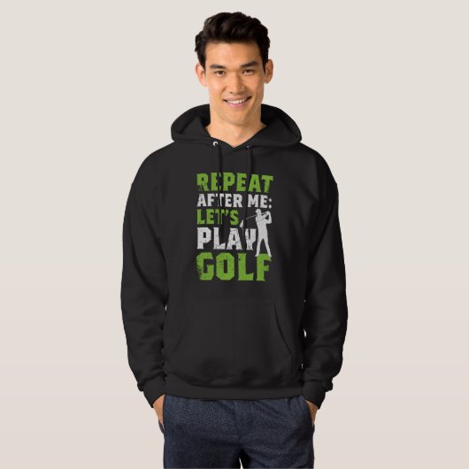 Repeat After Me Let's Play Golf  Golf For Men Wome パーカ (正面フル)