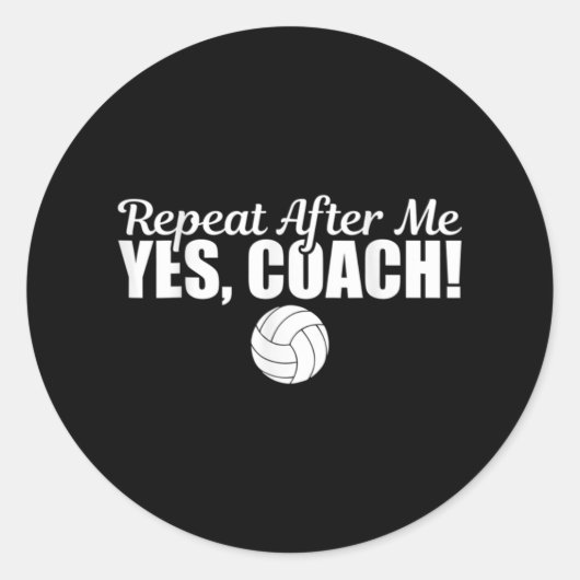 Repeat After Me Yes Coach Fun Sports Volleyball  ラウンドシール (正面)