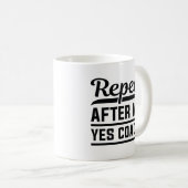 Repeat After MeYesコーチ コーヒーマグカップ (正面右)