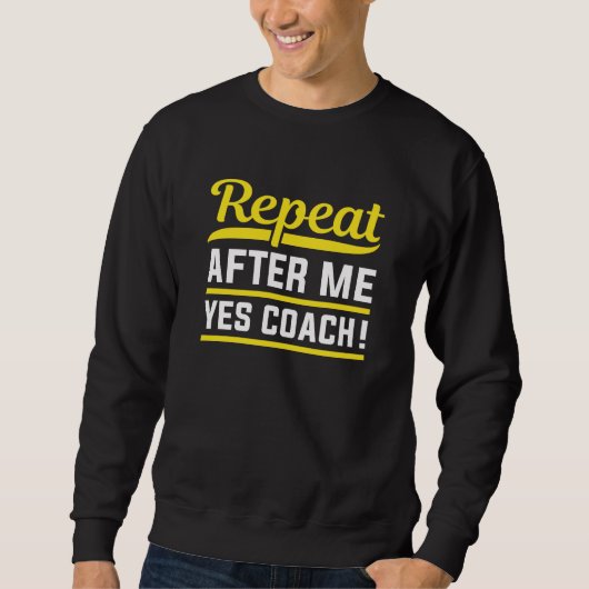 Repeat After MeYesコーチ スウェットシャツ (正面)