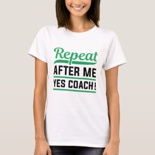 Repeat After MeYesコーチ Tシャツ