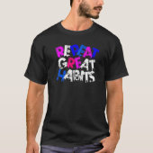Repeat Great Habits Simple Slogans Urban Graphics Tシャツ (正面)