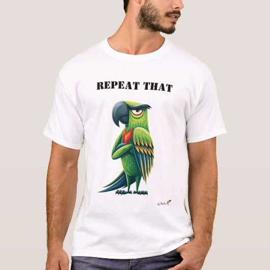 「Repeat That」面白いオウムTシャツ Tシャツ (正面)