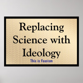 Replacing Science with Ideology ポスター