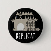 Replicat おもしろい Replicated Cat Pun Dark BG 缶バッジ (正面)