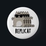 Replicat Funny Replicated Cat Pun 缶バッジ<br><div class="desc">Replicat Funny Replicated Cat Pun features a cute cat that's been replicated . Perfect pun gift for family and friends who love cute cool cat puns.</div>