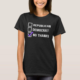 Republican Democrat No Thanks Sarcasm Political Th Tシャツ