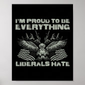 Republican I'm Proud To Be Everything Liberals Hat ポスター (正面)