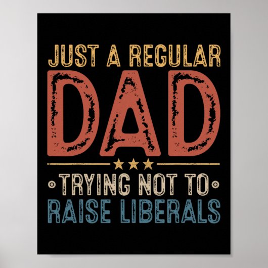 Republican Just A Regular Dad Trying Not To Raise  ポスター (正面)