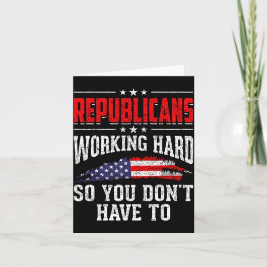 Republicans Working Hard So You Dont Have To Repub カード (正面)