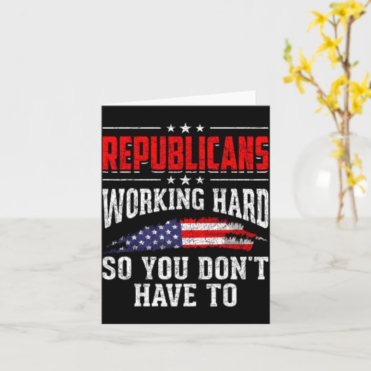 Republicans Working Hard So You Dont Have To Repub カード (黄色い花)