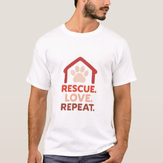 Rescue Love Repeat - Pet Adoption Message Tシャツ