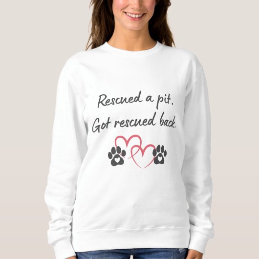 Rescue Pit Got Rescued Back | Pitbull Dog Mom Life スウェットシャツ (正面)