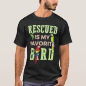 Rescued Is My Favorite Bird Parrot Santuary Tシャツ (正面)