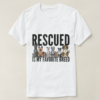 Rescued Is My Favorite Breed Dog Lover Design Tシャツ
