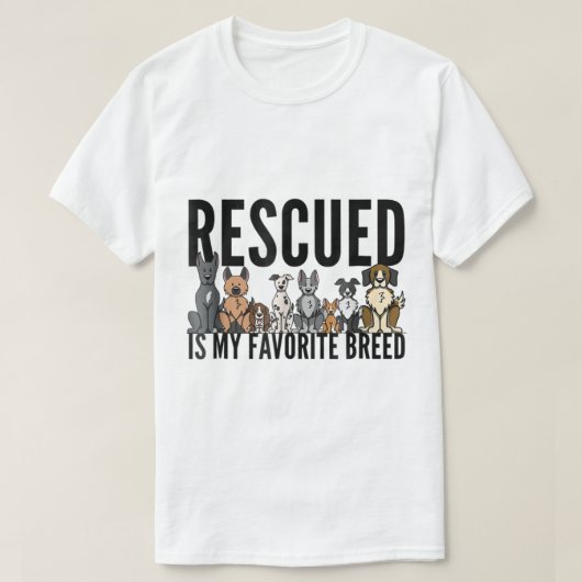 Rescued Is My Favorite Breed Dog Lover Design Tシャツ (デザイン正面)