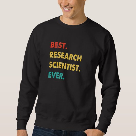 Research Scientist Retro Best Research Scientist E スウェットシャツ (正面)