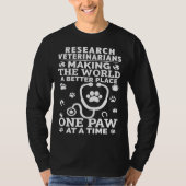 Research Veterinarians Making The World A Better P Tシャツ (正面)
