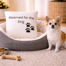 Reserved for the Dog Pillow Minimalist Decor