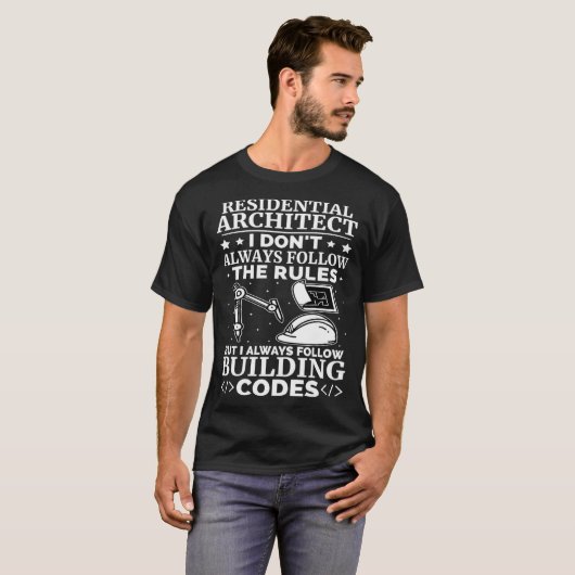 Residential Architect I Always Follow Building Cod Tシャツ (正面フル)