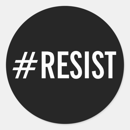 #Resist、黒いはっきりしたステッカーの白い文字 ラウンドシール (正面)