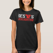 Resist Gaslighting Psychological Mental Trauma Awa Tシャツ (正面)
