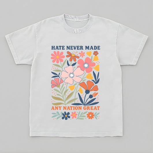 Resist Hate Never Made Any Nation Great Protest Tシャツ