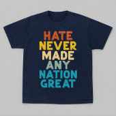 Resist Hate Never Made Any Nation Great Protest Tシャツ