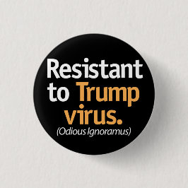Resistant to the Trump virus. 缶バッジ