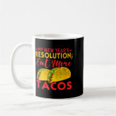 Resolution Eat More Tacos Funny New Year Holiday  コーヒーマグカップ (左)