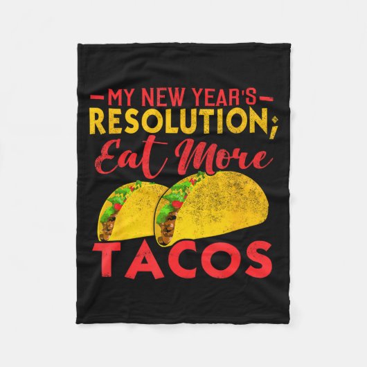 Resolution Eat More Tacos Funny New Year Holiday  フリースブランケット (正面)