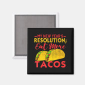 Resolution Eat More Tacos Funny New Year Holiday  マグネット (正面/裏面)