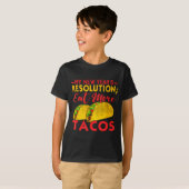 Resolution Eat More Tacos Funny New Year Holiday  Tシャツ (正面フル)