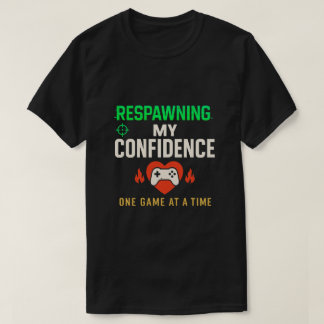 Respawning Confidence Gamer Quote Art Tシャツ