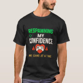 Respawning Confidence Gamer Quote Art Tシャツ (正面)