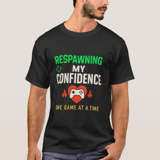 Respawning Confidence Gamer Quote Art Tシャツ (正面)
