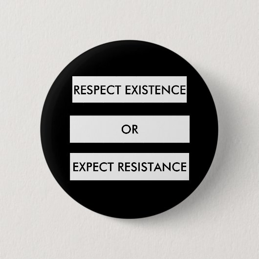 Respect ExistenceまたはExpect Resistanceボタン 缶バッジ (正面)