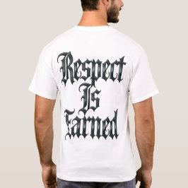 Respect Is Earned Tシャツ