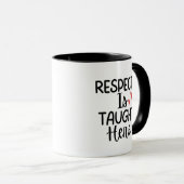 'Respect Is Taught Here' Teacher Thank You Gift  マグカップ (正面右)