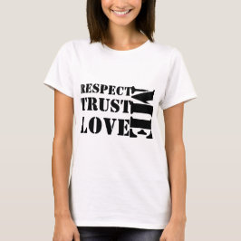 respect me love me trust me tシャツ