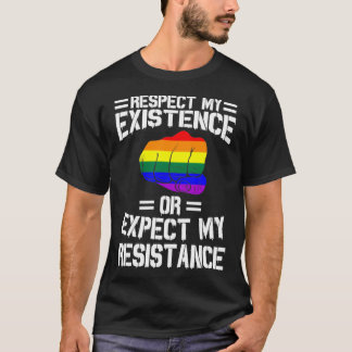 Respect My Existence Or Expect My Resistance Tシャツ