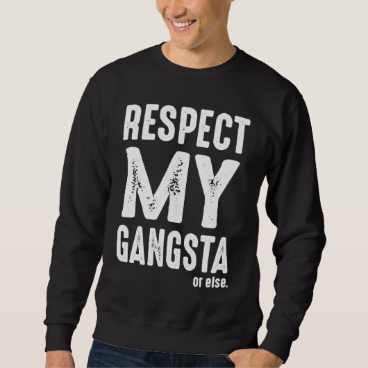 Respect My Gangsta  Grunge スウェットシャツ (正面)